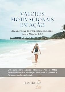 Livro Valores Motivacionais em Ação: Recupere sua Energia e Determinação com o Método T.D.I.