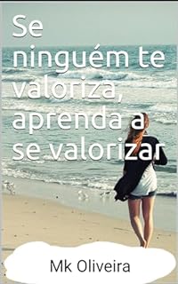 Livro Se Ninguém Te Valoriza, Aprenda A Se Valorizar