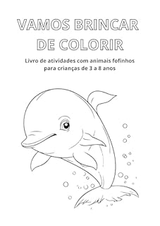 Livro Vamos Brincar de Colorir: Livro de atividades infantis com desenhos de animais fofinhos