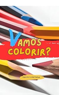 Livro Vamos Colorir?: "Dê vida e cor aos desenhos! Um passatempo incrível."