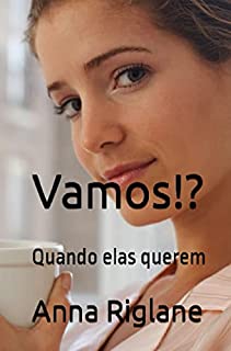 Livro Vamos!?: Quando elas querem (Contos eróticos a quatro mãos Livro 16)