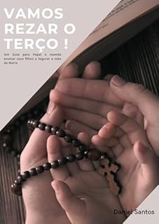 Livro Vamos Rezar o Terço: Um Pequeno Guia de como Rezar o Santo Terço