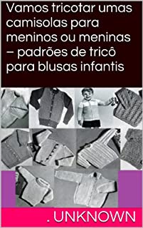 Livro Vamos tricotar umas camisolas para meninos ou meninas - padrões de tricô para blusas infantis