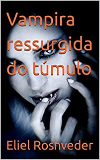 Livro Vampira ressurgida do túmulo (Contos de suspense e terror Livro 5)