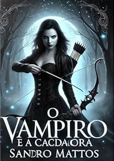 Livro O Vampiro e a Caçadora