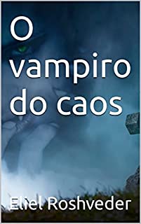 Livro O vampiro do caos (Contos de suspense e terror Livro 19)