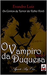 O Vampiro da Duquesa - Parte 2: Os Contos de Terror do Velho Vovô