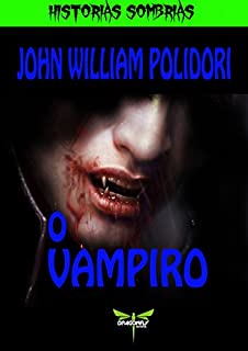 O VAMPIRO (HISTORIAS SOMBRIAS)
