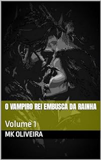 Livro O Vampiro Rei Embusca Da Rainha : Volume 1