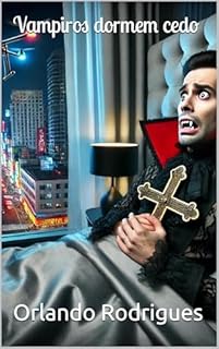 Livro Vampiros dormem cedo (Mistérios Sombrios Livro 3)
