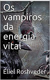 Livro Os vampiros da energia vital (SÉRIE DE SUSPENSE E TERROR Livro 107)