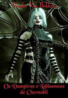 Livro Os Vampiros e Lobisomens de Chernobil
