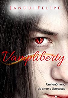 Livro Vampliberty: Um fenômeno de amor e libertação