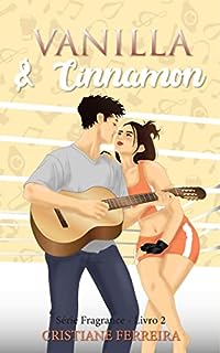 Livro Vanilla & Cinnamon (Série Fragrance - Livro 2)
