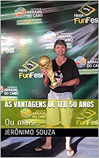 Livro As Vantagens de ter 50 anos: Ou mais... (Maturidade Livro 1)