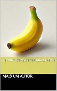 Livro As Vantagens de Ter Micro Pênis