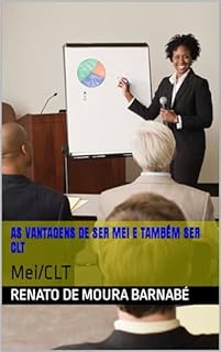 Livro As vantagens de ser Mei e também ser CLT: Mei&CLT
