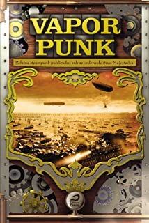 Livro Vaporpunk: relatos steampunk publicados sob as ordens das suas majestades