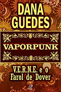 Livro Vaporpunk - V.E.R.N.E. e o Farol de Dover (Contos do Dragão)