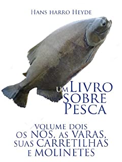 Livro Nos, varas, carretilhas e molinetes (Um livro sobre pesca 2)