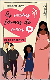Livro As Várias Formas de Amar: Eu te Encontrei