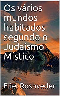 Livro Os vários mundos habitados segundo o Judaísmo Místico (Série Contos de Suspense e Terror Livro 21)
