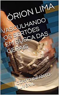 Livro VASCULHANDO OS SERTÕES EM BUSCA DAS GERAIS: CONTO INFANTO-JUVENIL
