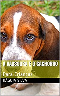 Livro A vassoura e o Cachorro: Para Crianças