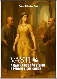 Livro Vasti – A Rainha que não vigiou e perdeu a sua coroa