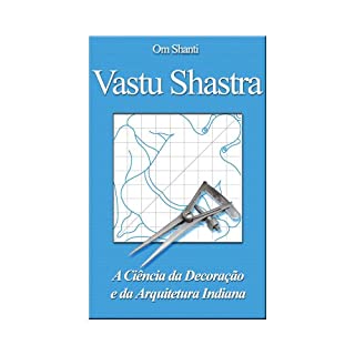 Livro Vastu Shastra - A Ciencia da Decoracao e da Arquitetura Indiana