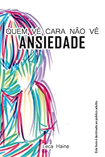 Livro Quem vê cara não vê Ansiedade