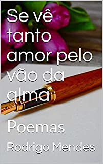 Livro Se vê tanto amor pelo vão da alma: Poemas