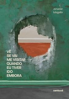 Vê se vai me visitar quando eu tiver ido embora