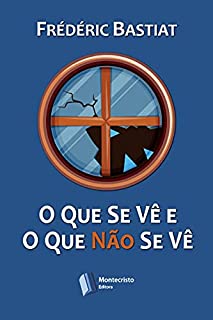 Livro O Que se vê e O Que não se vê