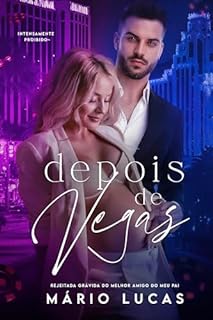 Livro DEPOIS DE VEGAS: Rejeitada grávida do melhor amigo do meu pai