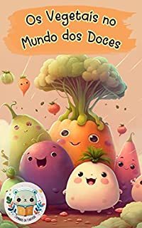 Livro Os Vegetais no Mundo dos Doces: Infantil
