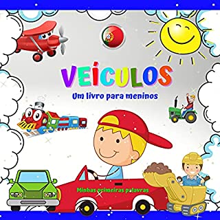 Livro VEÍCULOS Um livro para meninos Minhas primeiras palavras.: Para meninos de 2 a 4 anos. Diversão e aprendizado. Boa sorte! (Minhas primeiras palavras Um livro para crianças de 2 a 4 anos.)