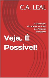 Livro Veja, É Possível!: A Matemática Vibracional e o Poder dos Números Energéticos