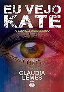 Livro Eu vejo Kate: o despertar de um serial killer