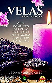 Livro Velas Aromáticas: Guia Completo das Velas Perfumadas com Óleos Essenciais