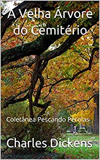 Livro A Velha Árvore do Cemitério: Coletânea Pescando Pérolas