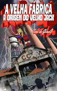 Livro A VELHA FÁBRICA: A Origem do Velho Jack