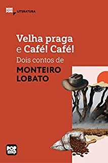 Livro Velha praga e Café! Café! - dois textos de Monteiro Lobato (MiniPops)