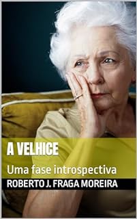 Livro A Velhice: Uma fase introspectiva