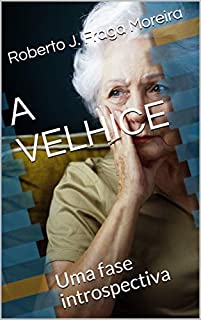 Livro A VELHICE: Uma fase introspectiva