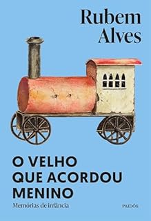 Livro O velho que acordou menino - 3ª edição (Biblioteca Rubem Alves)