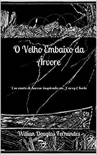 Livro O Velho Embaixo da Árvore: Um conto de horror inspirado em Harry Clarke
