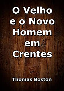 Livro O Velho E O Novo Homem Em Crentes