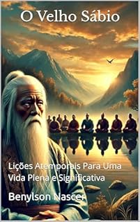 Livro O Velho Sábio: Lições Atemporais Para Uma Vida Plena e Significativa