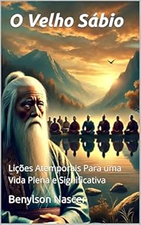 Livro O Velho Sábio: Lições Atemporais Para uma Vida Plena e Significativa